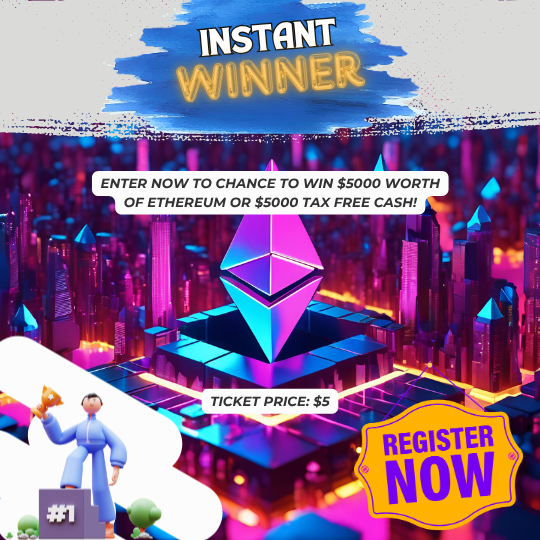 Instant Win $5000 Worth of Ethereum (ETH)!